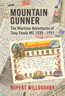 Mountain Gunner : The Wartime Adventures of Tony Fowle M.C. 1939 - 1951-9781917837125