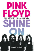 Pink Floyd Shine On : The Definitive Oral History-9781917923057