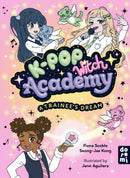 K-Pop Witch Academy: A Trainee's Dream