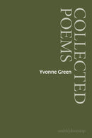Yvonne Green: Collected Poems-9781917987059