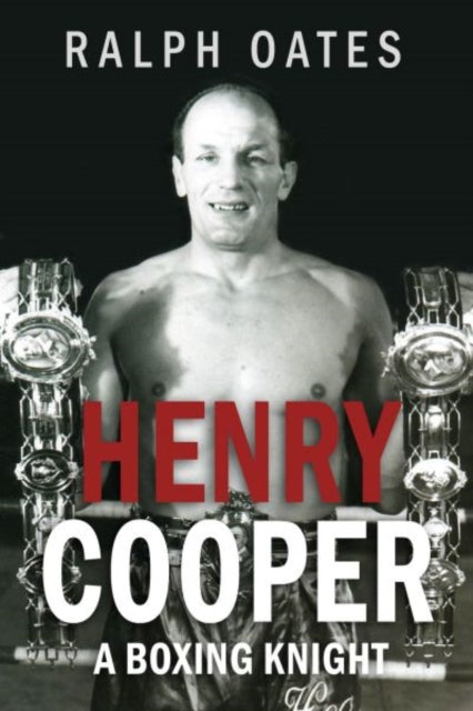 Sir Henry Cooper: A Boxing Knight-9781918097016