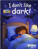 I don''t Like Dark!