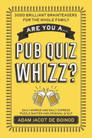 Are you a ...Pub Quiz Whizz?