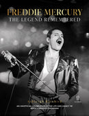 Freddie Mercury - A Legend Remembered