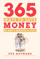 365 Ways To Save Money - In Just Five Minutes a Day