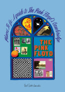 Places To Go: A Guide To The Pink Floyd''s Cambridge