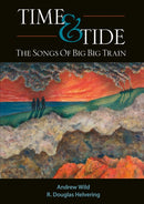 Time & Tide: The Songs Of Big Big Train