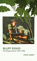 Bluff Road : The Malaya Diaries 1953-55-9781919626819