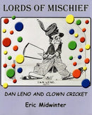 Lords of Mischief : Dan Leno and Clown Cricket-9781919638904