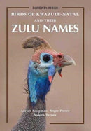 Birds of KwaZulu-Natal and Their Zulu Names-9781920602062