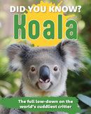 Did You Know? Koalas : The full low-down on the world's cuddliest critter-9781921073878