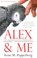 Alex & Me : how a scientist and a parrot discovered a hidden world of animal intelligence - and formed a deep bond in the process-9781921372728