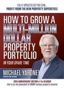 How To Grow a Multi-Million Dollar Property Portfolio : In Your Spare Time Fully Updated So You Can - Profit from the New Property Supercycle-9781921804403