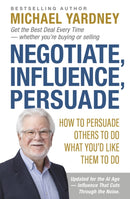 Negotiate, Influence, Persuade : How to Persuade Others to Do What You'd Like Them to Do-9781921804687