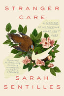 Stranger Care : A Memoir of Loving What Isn't Ours-9781922330956