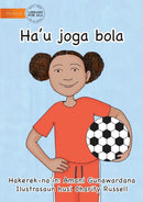 I Play Soccer (Tetun edition) - Ha'u joga bola-9781922331922