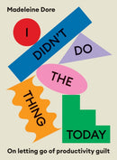 I Didn''t Do The Thing Today