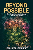 Beyond Possible : The Simple Formula for Living the Life You Desire-9781922372482