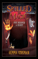 Skilled in Magic - Five Discover a Secret : Skilled in Magic Series Book 3-9781922409744