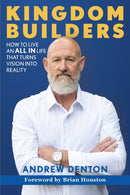 Kingdom Builders : How to live an ALL IN life that turns vision into reality-9781922411044