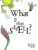 What is That Smell? : A Fun Bee Adventure-9781922415172