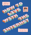 How to Live With the Internet and Not Let It Run Your Life-9781922417039