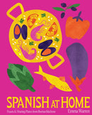 Spanish at Home : Feasts from the Iberian Peninsula-9781922417909