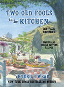 Two Old Fools in the Kitchen : Spanish and Middle Eastern Recipes, Traditional and New-9781922476258