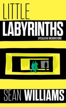 Little Labyrinths : Speculative Microfictions-9781922479143