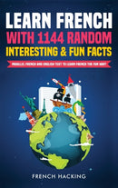 Learn French with 1144 Random Interesting and Fun Facts! - Parallel French and English Text to Learn French the Fun Way-9781922531230