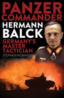 Panzer Commander Hermann Balck : Germany's Master Tactician-9781922539113