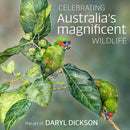 Celebrating Australia's Magnificent Wildlife : The Art of Daryl Dickson-9781922539519