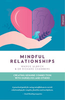 Mindful Relationships : Creating genuine connection with ourselves and others-9781922539786