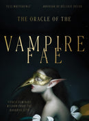 Oracle of the Vampire Fae : Fierce Feminine Wisdom for the Baobhan Sith-9781922574497