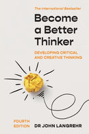 Become a Better Thinker : Developing Critical and Creative Thinking-9781922607324