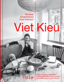Viet Kieu | Recipes remembered from Vietnam : A story of pluck, adaptation, a restaurant called Anchovy and a life-affirming pursuit of flavour-9781922616401