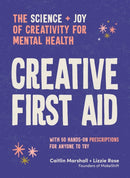 Creative First Aid : The science and joy of creativity for mental health-9781922616838