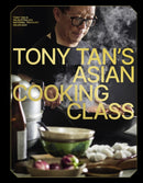 Tony Tan's Asian Cooking Class-9781922616913