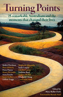 Turning Points : 25 Remarkable Australians and the Moments that Changed Their Lives-9781922633651