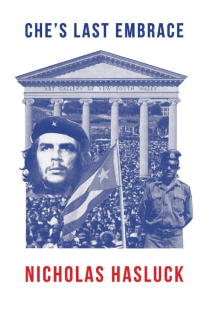 Che's Last Embrace : A Novel-9781922669810