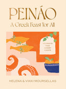 Peinao: A Greek feast for all : Recipes to feed hungry guests-9781922754592