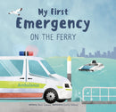 My First Emergency : On the Ferry-9781922784179