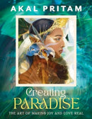 Creating Paradise : The art of making joy and love real-9781922785794