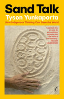 Sand Talk : How Indigenous Thinking Can Save the World-9781922790514
