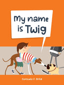 My Name is Twig-9781922943675