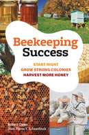 Beekeeping Success : Start Right, Grow Strong Colonies, Harvest More Honey-9781923011281