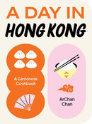 A Day in Hong Kong : A Cantonese Cookbook-9781923049475