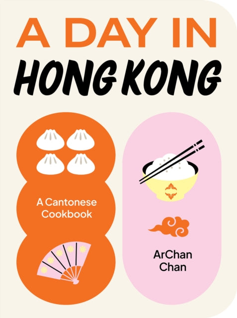 A Day in Hong Kong : A Cantonese Cookbook-9781923049475