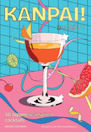 Kanpai! : 50 Japanese-inspired cocktails-9781923049857