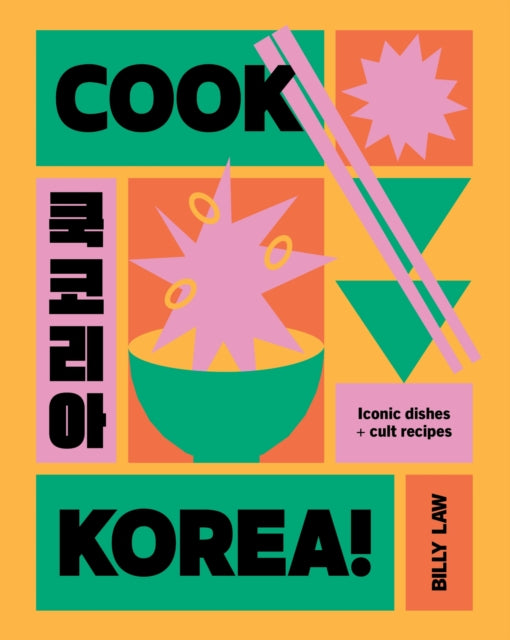 Cook Korea! : Iconic dishes & cult recipes-9781923049918